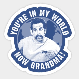 Happy Gilmore You're In My World Now Grandma Sticker